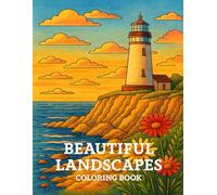 Beautiful Landscapes Coloring Book for Adults: 50 Landscape Designs for Relaxation and Stress Relief