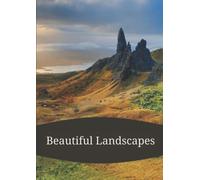 Beautiful Landscapes: picture book with beautiful and dreamlike landscapes of nature | photos of magical places and breathtaking sceneries | image ... high quality color print in a great format