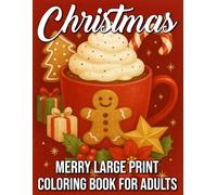 Beautiful Large Print Christmas Coloring Book for Adults: Easy and Relaxing Holiday Scenes, Cozy Farmhouse Designs, and Festive Winter Illustrations for Stress Relief