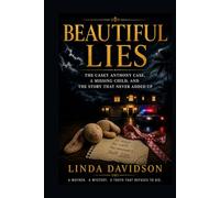 Beautiful Lies: The Casey Anthony Case, a Missing Child, and the Story That Never Added Up (Mothers Under Suspicion)