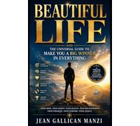 Beautiful LIFE: The Universal Guide to Winning in Every Area of Life
