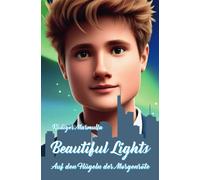 Beautiful Lights: Auf den Flügeln der Morgenröte