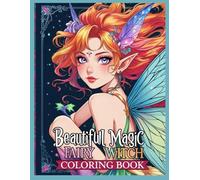 Beautiful Magic Fairy Magic Witch Coloring Book: A Coloring Book Full of Fascinating and Beautiful Illustrations for Kids and Adults to Spark Creativity and Imagination