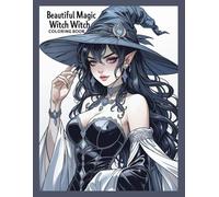 Beautiful Magic Witch Witch Coloring Book: A Magical Coloring Journey with Beautiful Witches and Whimsical Worlds