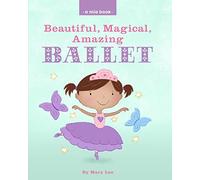 Beautiful, Magical, Amazing BALLET (A Mia Book): Volume 2