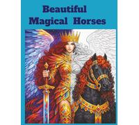 Beautiful Magical Horses: Mandala Coloring Pages Featuring Unicorns, Pegasi and Gothic Fantasy Designs (Magical Horses Coloring Book Series)