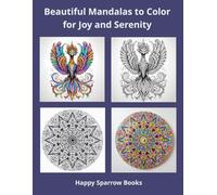 Beautiful Mandalas to Color for Joy and Serenity: Mandala Coloring Book for Adults