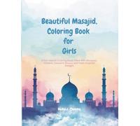 Beautiful Masajid Coloring Book for Girls: A fun Islamic Coloring Book Filled with Mosques, Flowers, Crescent Moons, and Faith-inspired Designs