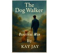 Beautiful Men: The Dog Walker: 1