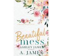Beautiful Mess (Blossom Beach Series Special Edition)