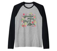Beautiful Minds Inspire Others - Cita Motivacional Floral Camiseta Manga Raglan