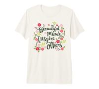 Beautiful Minds Inspire Others - Cita Motivacional Floral Camiseta Premium