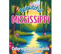 Beautiful Mississippi: Coloring Book for Kids (Beautiful States Coloring Books)