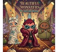 Beautiful Monsters Coloring Book: Cute and Spooky Monster Fashion Show