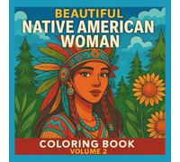 Beautiful Native American Women Coloring Book for Adults - Elegant & Cultural Designs: Elegant & Cultural Designs - Volume 2