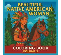 Beautiful Native American Women Coloring Book for Adults: Elegant & Cultural Designs - Volume 3