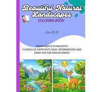 Beautiful natural landscapes: Coloring book for adults, children, and teens. Attractive and easy designs for fun or relaxation with natural scenery: ... Intermediate and Hard for the whole family
