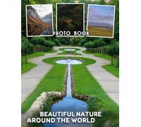 Beautiful Nature Around The World Photo Book: 40 Pictures Stunning Nature Landscapes From Across the Globe
