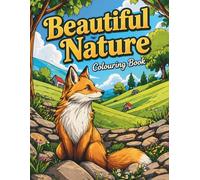 Beautiful Nature, Colouring Book: Relaxing Mindfulness: A Calming Journey Through Nature’s Wonders for everyone (Silly Goose publishing)