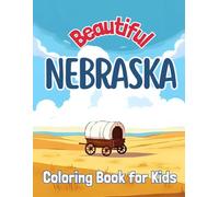 Beautiful Nebraska: Coloring Book for Kids (Beautiful States Coloring Books)