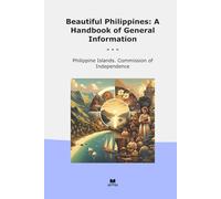 Beautiful Philippines: A Handbook of General Information (Classic Books)
