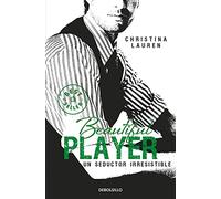 Beautiful Player (Saga Beautiful 3): Un seductor irresistible (Best Seller)