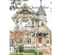 Beautiful Queen Anne Victorian Houses Coloring Book (American Architectural Styles)