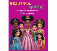 Beautiful Queens - A Positive Affirmation Coloring Book