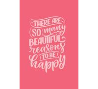 Beautiful Reasons Notebook: 6X9 120 Page White Lined Paper Notebook