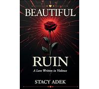 Beautiful Ruin: A Love Written in Violence
