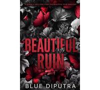 Beautiful Ruin: A Morally Grey Love Story Too Beautiful to Be Innocent (The Beautiful Sins Series)