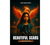 Beautiful Scars: Every Scar Tells a Story - Hers Become a Symphony of Strength