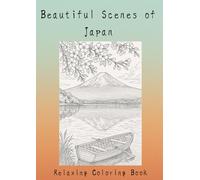Beautiful Scenes of Japan Relaxing Coloring Book