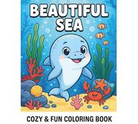 Beautiful Sea Coloring Book: A Delightful Underwater Adventure with Cute Sea Animals, Mermaids, and Marine Life - Fun, Bold-Line Pages for Boys and Girls Ages 4-8