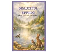 BEAUTIFUL SPRING Word Search Puzzle Book: Over 50 puzzles with easy-to-read print about spring, word searches, and more. 6x9", 111 pages...Great gift ... holidays, spring break, fun, and relaxation.