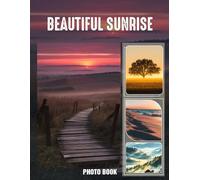 Beautiful Sunrise Photo Book: Sunrise Images Featuring Morning Light And Golden Sky Views | 40 Pages Of Calm Nature Photography For Peaceful Moments