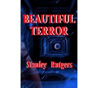 Beautiful Terror: Horror and Science Fiction Stories: 1 (Uncle B. Publications, LLC)