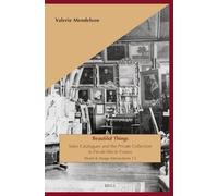Beautiful Things: Sales Catalogues and the Private Collection in Fin-De-Siècle France: 13 (Word and Image Interactions)