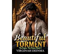 BEAUTIFUL TORMENT: His Empire. Her Chains (Book 1)