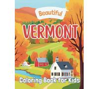 Beautiful Vermont: Coloring Book for Kids (Beautiful States Coloring Books)