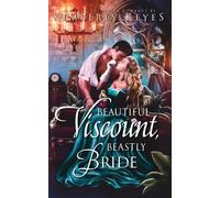 Beautiful Viscount, Beastly Bride: A Steamy Victorian Romance (Hidden Hearts)