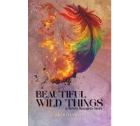 Beautiful Wild Things: A Seven Rangers Story