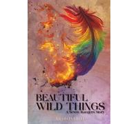 Beautiful Wild Things: A Seven Rangers Story