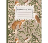 Beautiful Wildlife Watercolor Composition Notebook College Ruled: Vintage Aesthetic Animal Illustration Journal - Fox and owl | 7.5” x 9.25” | 111 ... for Students, Journaling, Planning & Work