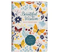 Beautiful Wisdom Daily Devotions: 365 Encouraging Readings for New Life