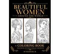 Beautiful Women Around the World: A Coloring Book Featuring Diverse Female Portraits