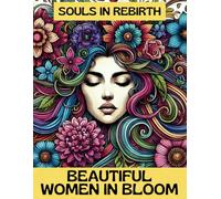 Beautiful Women in bloom, Souls in rebirth