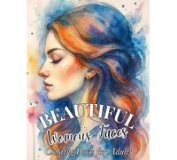 Beautiful Women’s Faces Coloring Book for Adults: A Relaxing Portrait Coloring Experience for Women Who Love Art, Beauty, and Self-Care