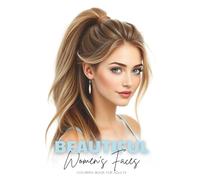 Beautiful Women's Faces Coloring Book for Adults: 50 Realistic Female Grayscale Portraits to Color