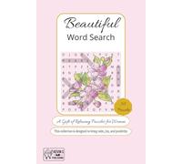 Beautiful Word Search: Relax and Unwind with Uplifting Themes: Large Print Word Searches with Uplifting Themes. The Perfect Gift for Moms, Grandmothers, Sisters, Aunts, and Friends